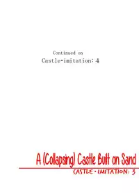 [Mercator Zuhou (Nostradamuo)] A (Collapsing) Castle Built on Sand - Castle, imitation: 3 [English] [maipantsu + B.E.C. Scans]