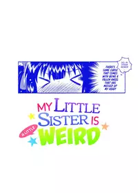 (COMITIA123) [squeezecandyheaven (Ichihaya)] Imouto wa Chotto Atama ga Okashii + Omake | My Little Sister Is a Little Weird + Bonus Story [English] [ATF]