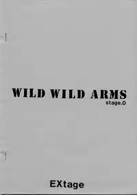 (C57) [EXtage (Minakami Hiroki)] Wild Wild Arms Stage.0 (WILD ARMS 2)