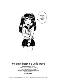 (COMITIA123) [squeezecandyheaven (Ichihaya)] Imouto wa Chotto Atama ga Okashii + Omake | My Little Sister Is a Little Weird + Bonus Story [English] [ATF]